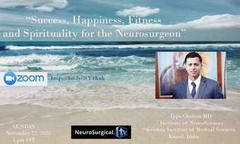 "Success, Happiness, Fitness and Spirituality for the Neurosurgeon"